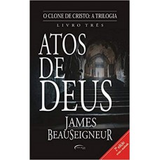 O Clone De Cristo: Atos De Deus