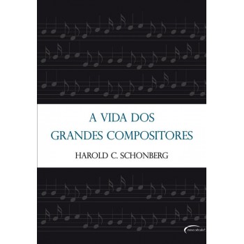 A Vida Dos Grandes Compositores