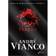 Bruxa Tereza -: Saga O Vampiro Rei. Volume 2