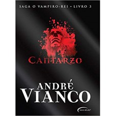 Cantarzo: Saga O Vampiro Rei. Volume 3