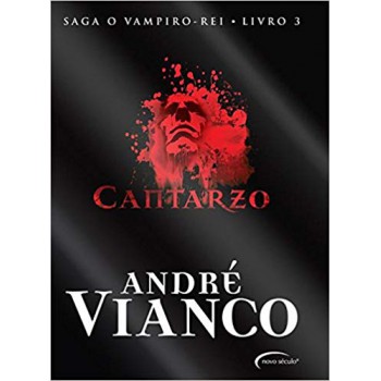 Cantarzo: Saga O Vampiro Rei. Volume 3