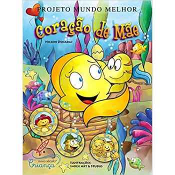 Coração De Mãe: Coleção Projeto Mundo Melhor