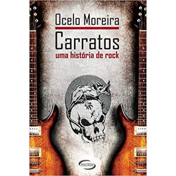 Carratos: Uma História Do Rock