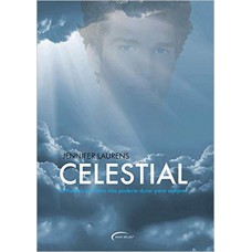 Celestial: O Paraíso Na Terra Não Poderia Durar Para Sempre