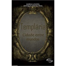 Templária: Cidade Entre Mundos