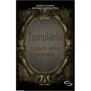 Templária: Cidade Entre Mundos