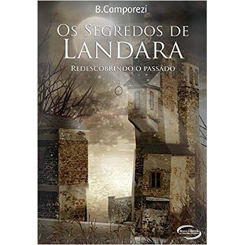 Os Segredos De Landara: Redescobrindo O Passado