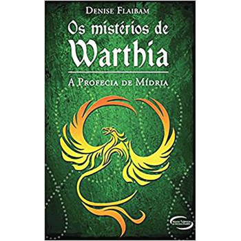 Os Mistérios De Warthia. A Profecia De Mídria