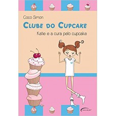 Clube Do Cupcake: Katie E A Cura Pelo Cupcake