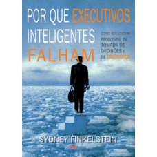 Por Que Executivos Inteligentes Falham