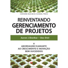 Reinventando Gerenciamento De Projetos: A Abordagem Diamante Ao Crescimento E Inovação Bem-sucedidos