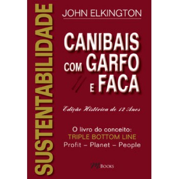 Sustentabilidade - Canibais Com Garfo E Faca