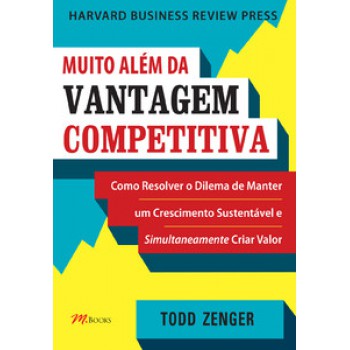 Muito Além Da Vantagem Competitiva