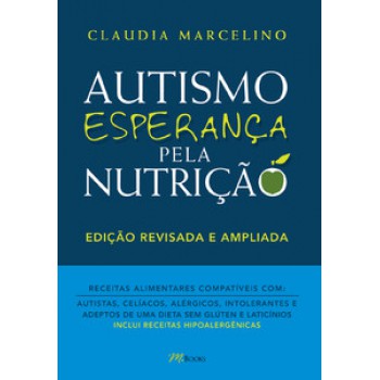 Autismo, Esperança Pela Nutrição: Histórias De Vida, Lutas, Conquistas E Muitos Ensinamentos