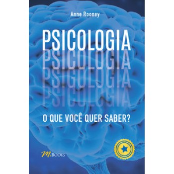 Psicologia: O Que Você Quer Saber?