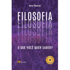 Filosofia: O Que Você Quer Saber?