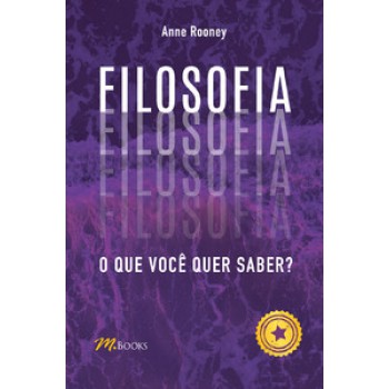 Filosofia: O Que Você Quer Saber?