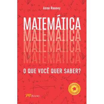 Matemática: O Que Você Quer Saber?