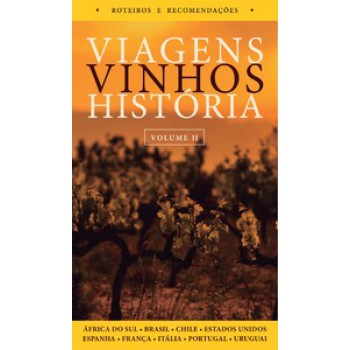 Viagens Vinhos História - Volume Ii