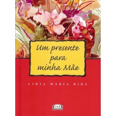 Um Presente Para Minha Mãe