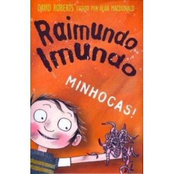 Raimundo Imundo: Minhocas!