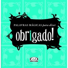 Obrigado - Palavras Mágicas Para Dizer