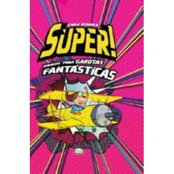 Super! Manual Para Garotas Fantásticas