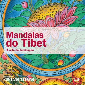 Mandalas Do Tibet: A Arte Da Iluminação