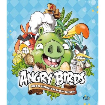 Angry Birds: Livro De Receitas Dos Porcos Malvados