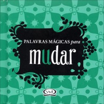 Palavras Mágicas Para Mudar