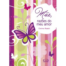 Mãe, Razões Do Meu Amor