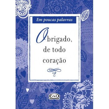 Obrigado, De Todo Coração - Em Poucas Palavras