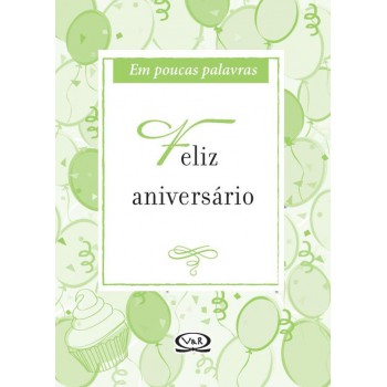 Feliz Aniversário - Em Poucas Palavras