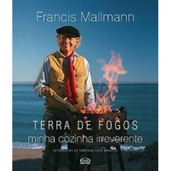 Terra De Fogos: Minha Cozinha Irreverente