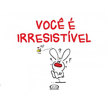 Você é Irresistível