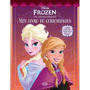 Frozen - Uma Aventura Congelante - Meu Livro De Curiosidades