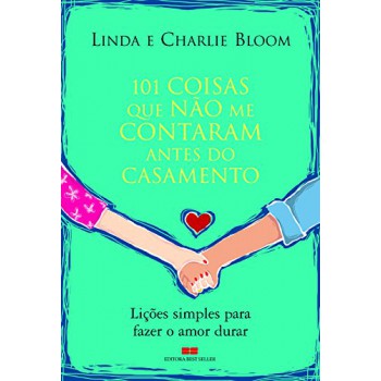 101 Coisas Que Não Me Contaram Antes Do Casamento