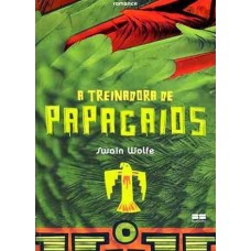 A TREINADORA DE PAPAGAIOS