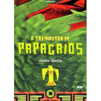 A TREINADORA DE PAPAGAIOS