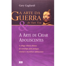 A Arte Da Guerra De Sun Tzu & A Arte De Criar Adolescentes