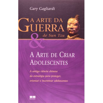 A Arte Da Guerra De Sun Tzu & A Arte De Criar Adolescentes