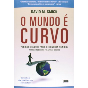 O Mundo é Curvo - Perigos Ocultos Para A Economia Mundial