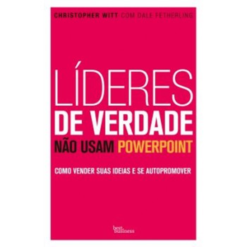 Líderes de verdade não usam PowerPoint