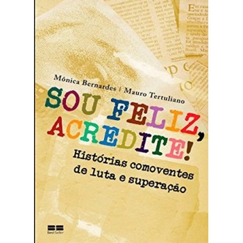 Sou Feliz, Acredite!