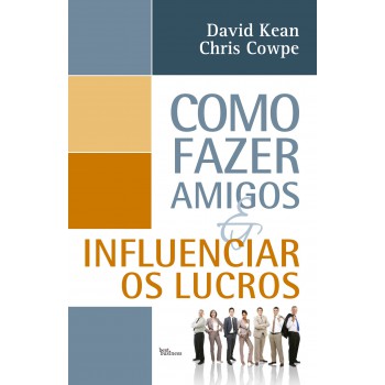 COMO FAZER AMIGOS E INFLUENCIAR OS LUCROS