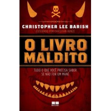 O Livro Maldito: Tudo O Que Você Precisa Saber Se Não For Um Mané: Tudo O Que Você Precisa Saber Se Não For Um Mané