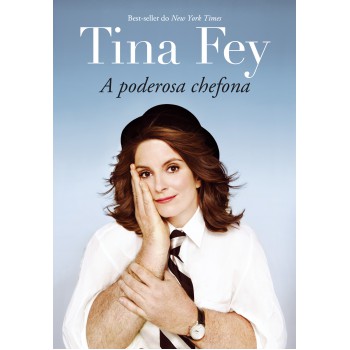 Tina Fey: A Poderosa Chefona: A Poderosa Chefona