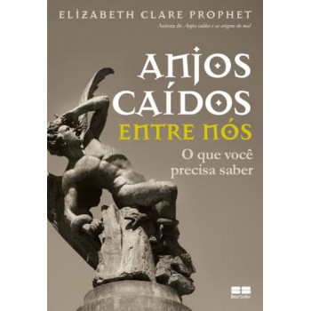 Anjos Caídos Entre Nós: O Que Você Precisa Saber: O Que Você Precisa Saber