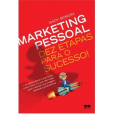 Marketing Pessoal: Dez Etapas Para O Sucesso!: Dez Etapas Para O Sucesso!