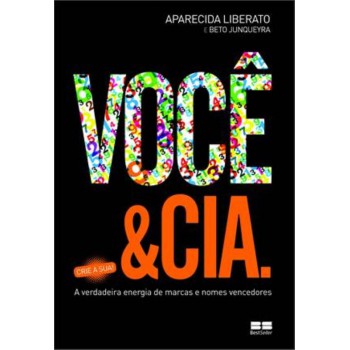 Você E Cia: A Verdadeira Energia De Marcas E Nomes Vencedores: A Verdadeira Energia De Marcas E Nomes Vencedores